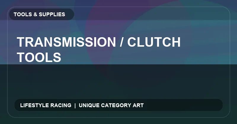 Transmission / Clutch Tools